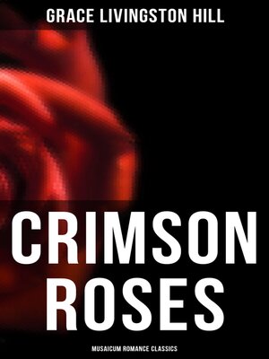 cover image of Crimson Roses (Musaicum Romance Classics)